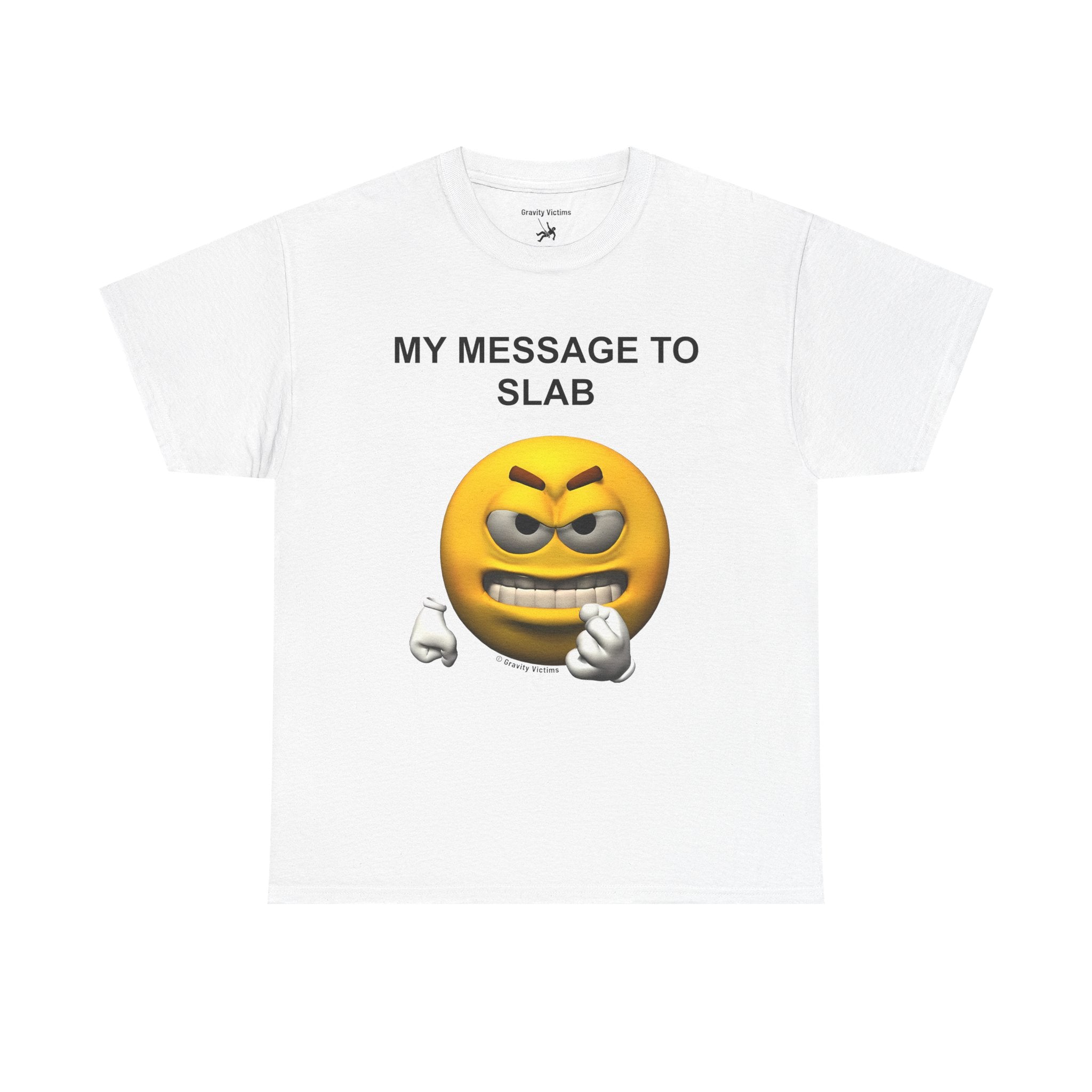 My Message To Slab Tee