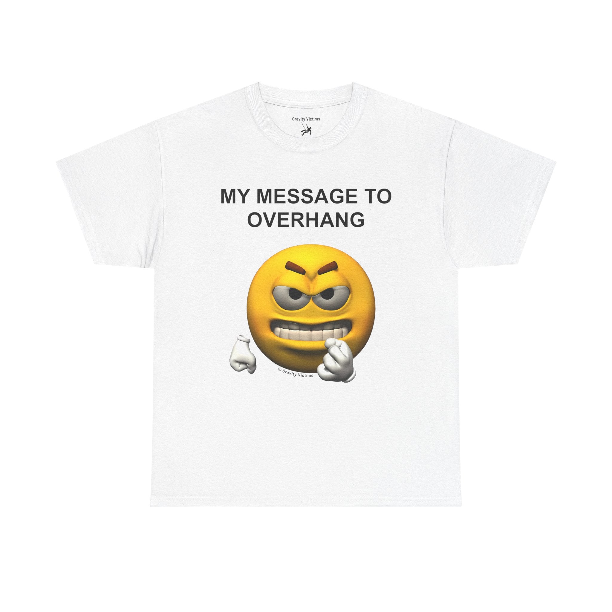 My Message To Overhang Tee
